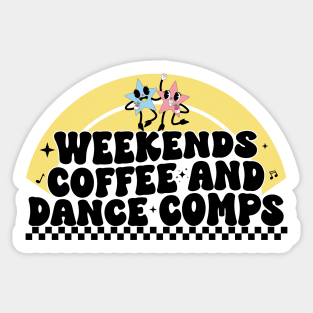 Womens Weekends Coffee And Dance Comps Funny Groovy Dance Lovers Sticker